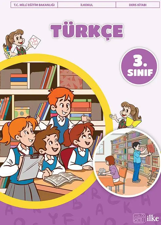 Türkçe Ders Kitabı Cevapları 2025-2026 3. Sınıf Türkçe Ders Kitabı Cevapları İlke Yayıncılık
