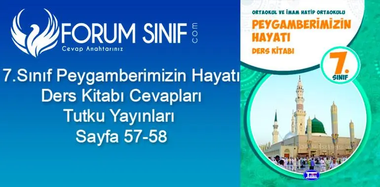 7.-Sınıf-Peygamberimizin-Hayatı-Kitabı-57-58.-Sayfa-Cevapları-Tutku-Yayıncılık