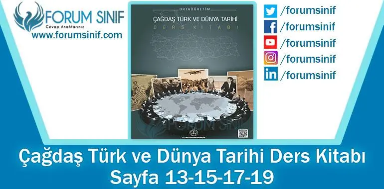 Çağdaş Türk ve Dünya Tarihi Ders Kitabı 13-15-17-19. Sayfa Cevapları MEB Yayınları Çağdaş Türk ve Dünya Tarihi Ders Kitabı 13-15-17-19. Sayfa Cevapları MEB Yayınları