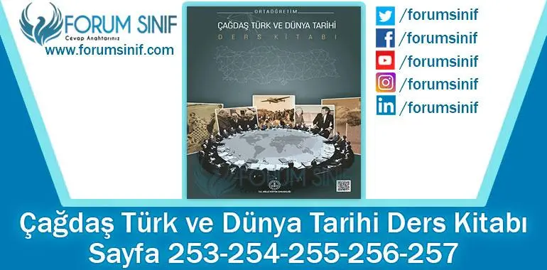 Çağdaş Türk ve Dünya Tarihi Ders Kitabı 253-254-255-256-257. Sayfa Cevapları MEB Yayınları