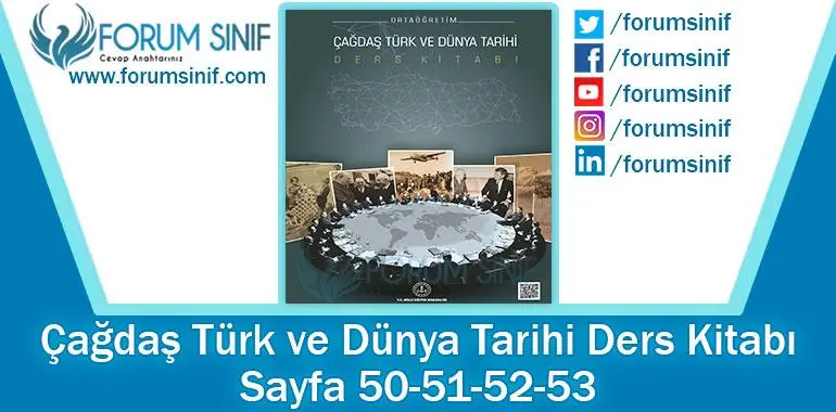 Çağdaş Türk ve Dünya Tarihi Ders Kitabı 50-51-52-53. Sayfa Cevapları MEB Yayınları
