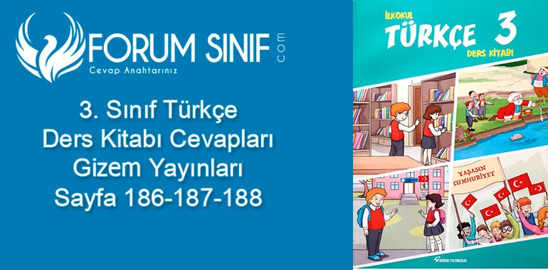 3. Sınıf Türkçe Ders Kitabı 186-187-188. Sayfa Cevapları Gizem Yayıncılık