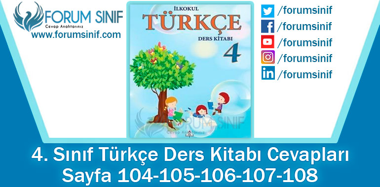 4. Sınıf Türkçe Ders Kitabı 104-105-106-107-108. Sayfa Cevapları MEB Yayınları