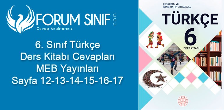 6. Sınıf Türkçe Ders Kitabı 12-13-14-15-16-17. Sayfa Cevapları MEB Yayınları