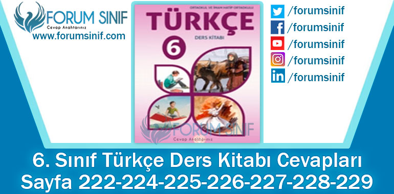 6. Sınıf Türkçe Ders Kitabı 222-224-225-226-227-228-229. Sayfa Cevapları MEB Yayınları 2. Kitap