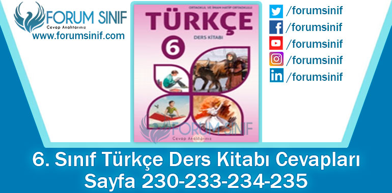 6. Sınıf Türkçe Ders Kitabı 230-233-234-235. Sayfa Cevapları MEB Yayınları 2. Kitap
