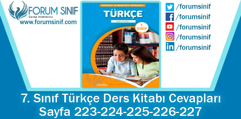 7. Sınıf Türkçe Ders Kitabı 223-224-225-226-227. Sayfa Cevapları Özgün Yayınları