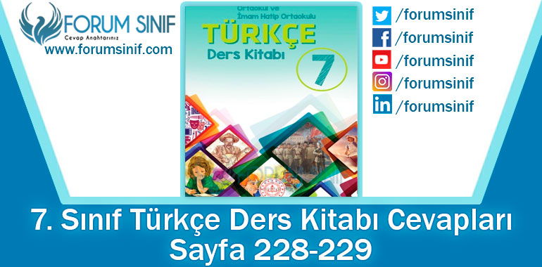 7. Sınıf Türkçe Ders Kitabı 228-229. Sayfa Cevapları MEB Yayınları
