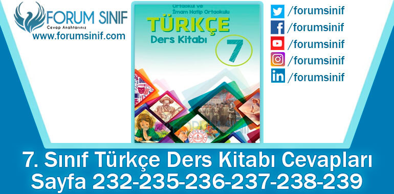 7. Sınıf Türkçe Ders Kitabı 232-235-236-237-238-239. Sayfa Cevapları MEB Yayınları