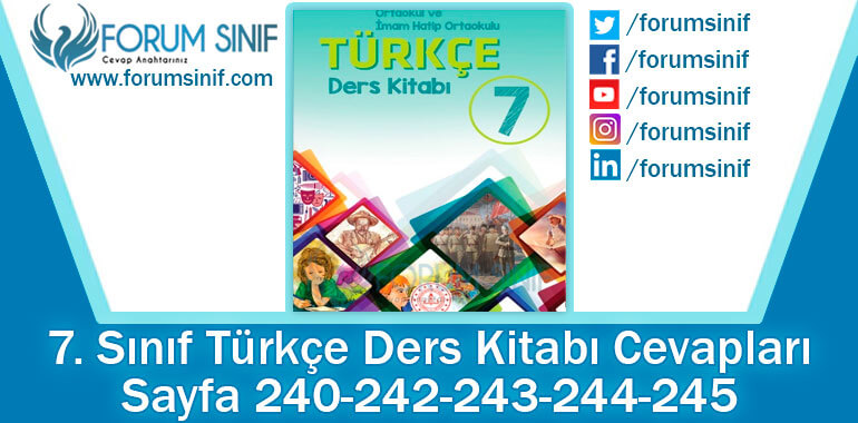 7. Sınıf Türkçe Ders Kitabı 240-242-243-244-245. Sayfa Cevapları MEB Yayınları