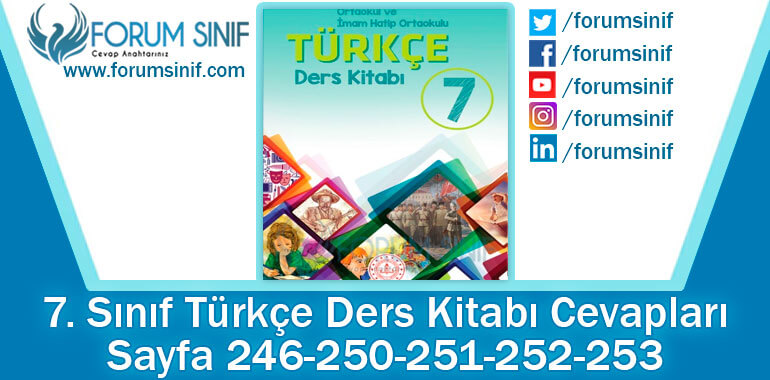 7. Sınıf Türkçe Ders Kitabı 246-250-251-252-253. Sayfa Cevapları MEB Yayınları