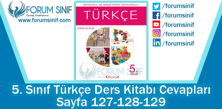5. Sınıf Türkçe Ders Kitabı 127-128-129. Sayfa Cevapları Anıttepe Yayıncılık