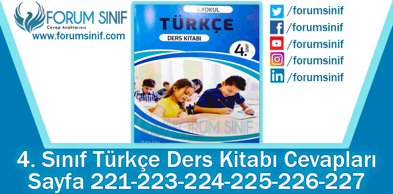 4. Sınıf Türkçe Ders Kitabı 221-223-224-225-226-227. Sayfa Cevapları Özgün Yayınları