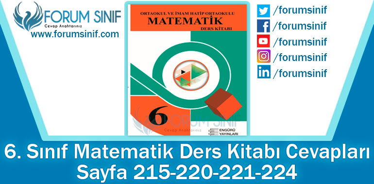 6. Sınıf Matematik Ders Kitabı 215-220-221-224. Sayfa Cevapları Engürü Yayınları
