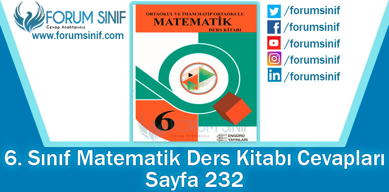 6. Sınıf Matematik Ders Kitabı 232. Sayfa Cevapları Engürü Yayınları