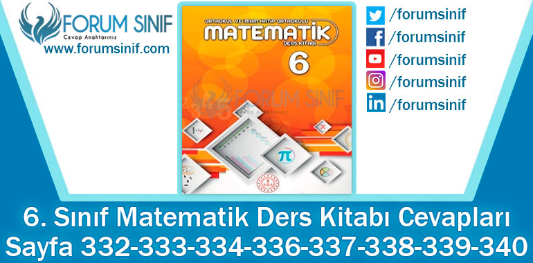 6. Sınıf Matematik Ders Kitabı 332-333-334-336-337-338-339-340. Sayfa Cevapları MEB Yayınları 2. Kitap