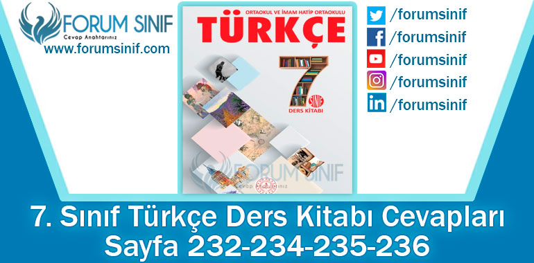 7. Sınıf Türkçe Ders Kitabı 232-234-235-236. Sayfa Cevapları MEB Yayınları 2. Kitap