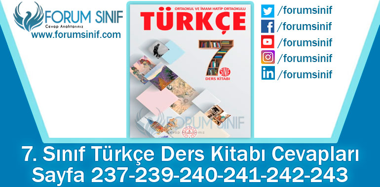 7. Sınıf Türkçe Ders Kitabı 237-239-240-241-242-243. Sayfa Cevapları MEB Yayınları 2. Kitap