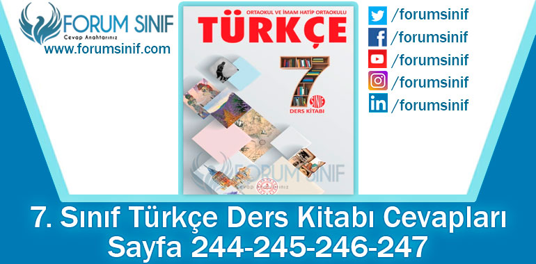 7. Sınıf Türkçe Ders Kitabı 244-245-246-247. Sayfa Cevapları MEB Yayınları 2. Kitap