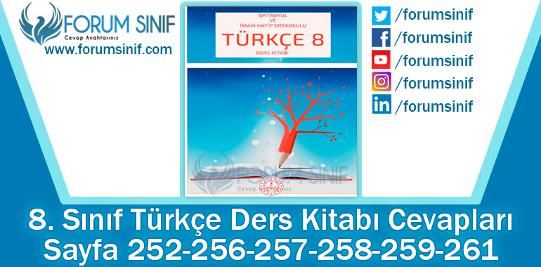 8. Sınıf Türkçe Ders Kitabı 252-256-257-258-259-261. Sayfa Cevapları MEB Yayınları