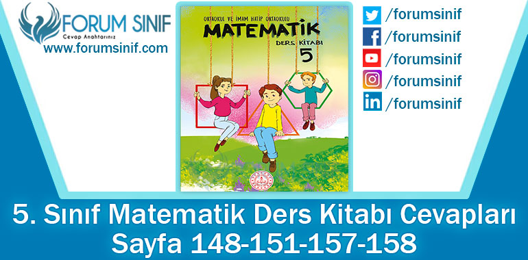 5. Sınıf Matematik Ders Kitabı 148-151-157-158. Sayfa Cevapları MEB Yayınları
