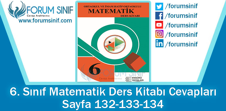 6. Sınıf Matematik Ders Kitabı 132-133-134. Sayfa Cevapları Engürü Yayınları