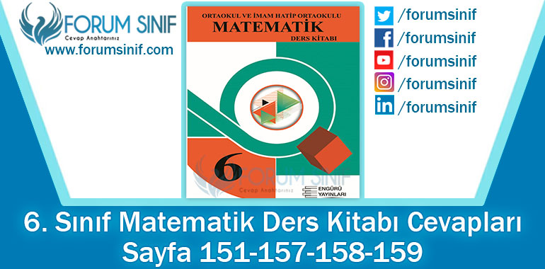 6. Sınıf Matematik Ders Kitabı 151-157-158-159. Sayfa Cevapları Engürü Yayınları