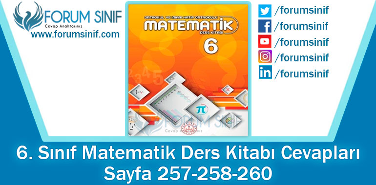 6. Sınıf Matematik Ders Kitabı 257-258-260. Sayfa Cevapları MEB Yayınları 2. Kitap