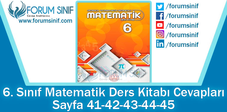 6. Sınıf Matematik Ders Kitabı 41-42-43-44-45. Sayfa Cevapları MEB Yayınları 2. Kitap