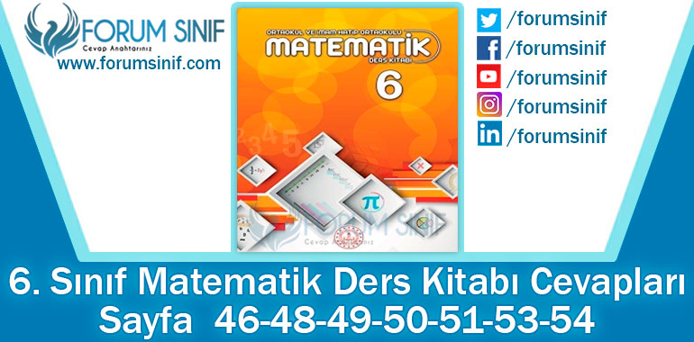 6. Sınıf Matematik Ders Kitabı 46-48-49-50-51-53-54. Sayfa Cevapları MEB Yayınları 2. Kitap