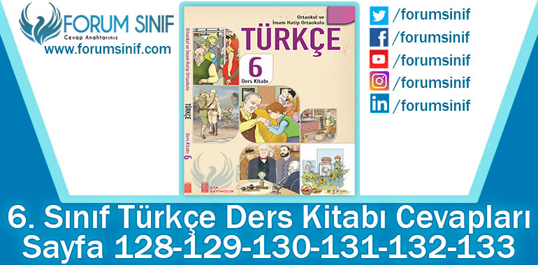 6. Sınıf Türkçe Ders Kitabı 128-129-130-131-132-133. Sayfa Cevapları ATA Yayınları