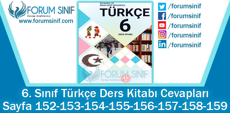 6. Sınıf Türkçe Ders Kitabı 152-153-154-155-156-157-158-159. Sayfa Cevapları MEB Yayınları