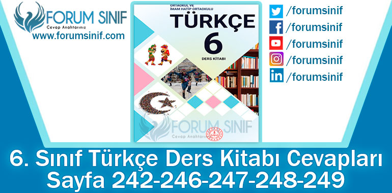 6. Sınıf Türkçe Ders Kitabı 242-246-247-248-249. Sayfa Cevapları MEB Yayınları
