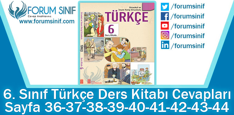 6. Sınıf Türkçe Ders Kitabı 36-37-38-39-40-41-42-43-44. Sayfa Cevapları ATA Yayınları