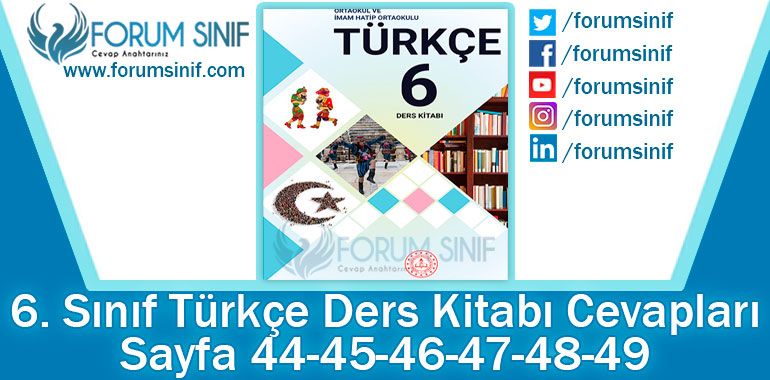 6. Sınıf Türkçe Ders Kitabı 44-45-46-47-48-49. Sayfa Cevapları MEB Yayınları