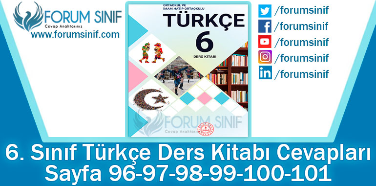 6. Sınıf Türkçe Ders Kitabı 96-97-98-99-100-101. Sayfa Cevapları MEB Yayınları