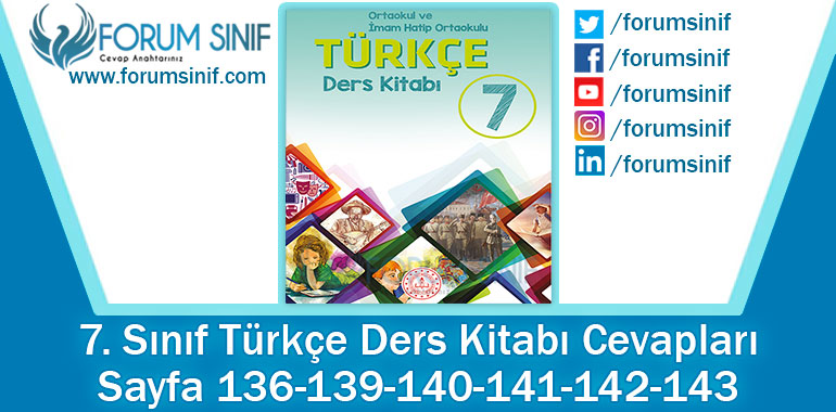 7. Sınıf Türkçe Ders Kitabı 136-139-140-141-142-143. Sayfa Cevapları MEB Yayınları
