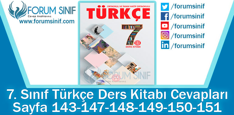 7. Sınıf Türkçe Ders Kitabı 143-147-148-149-150-151. Sayfa Cevapları MEB Yayınları 2. Kitap