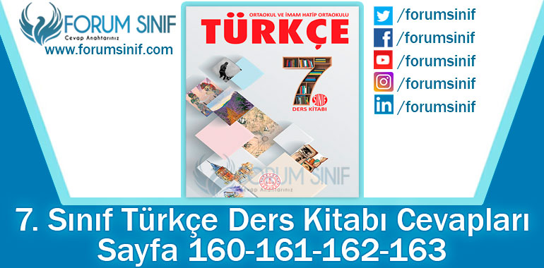 7. Sınıf Türkçe Ders Kitabı 160-161-162-163. Sayfa Cevapları MEB Yayınları 2. Kitap