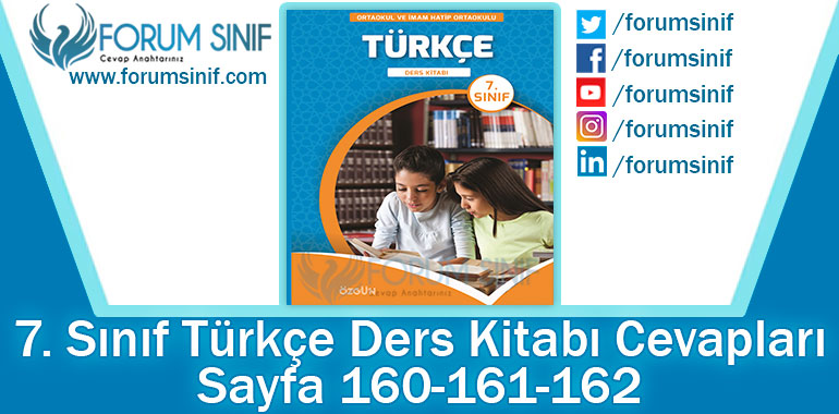 7. Sınıf Türkçe Ders Kitabı 160-161-162. Sayfa Cevapları Özgün Yayınları