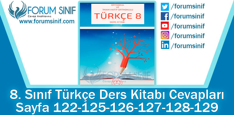 8. Sınıf Türkçe Ders Kitabı 122-125-126-127-128-129. Sayfa Cevapları MEB Yayınları