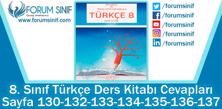 8. Sınıf Türkçe Ders Kitabı 130-132-133-134-135-136-137. Sayfa Cevapları MEB Yayınları