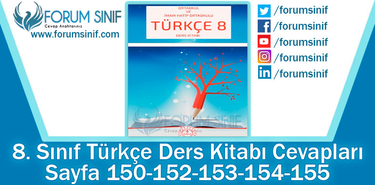 8. Sınıf Türkçe Ders Kitabı 150-152-153-154-155. Sayfa Cevapları MEB Yayınları