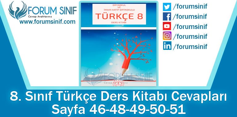 8. Sınıf Türkçe Ders Kitabı 46-48-49-50-51. Sayfa Cevapları MEB Yayınları