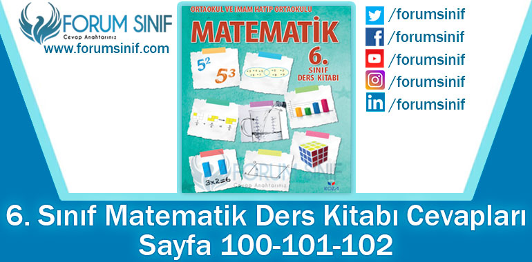 6. Sınıf Matematik Ders Kitabı 100-101-102. Sayfa Cevapları KOZA Yayınları