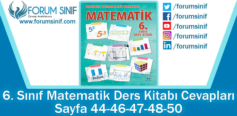 6. Sınıf Matematik Ders Kitabı 44-46-47-48-50. Sayfa Cevapları KOZA Yayınları