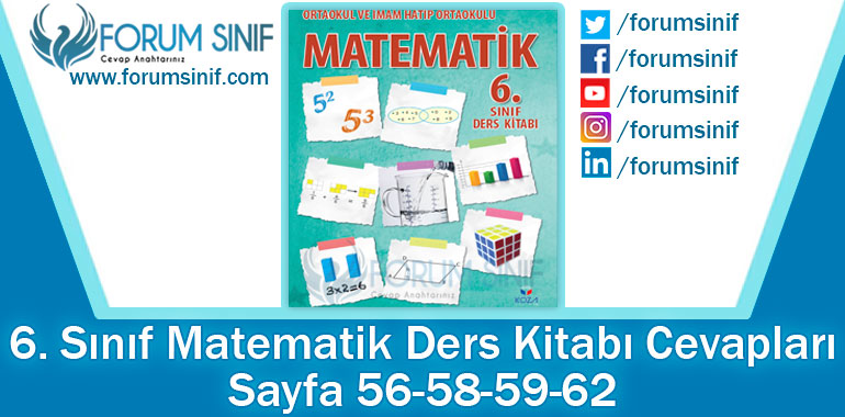 6. Sınıf Matematik Ders Kitabı 56-58-59-62. Sayfa Cevapları KOZA Yayınları