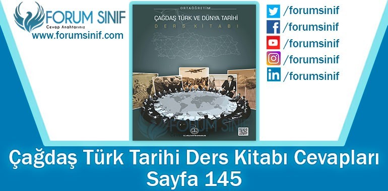 Çağdaş Türk ve Dünya Tarihi Ders Kitabı 145. Sayfa Cevapları MEB Yayınları
