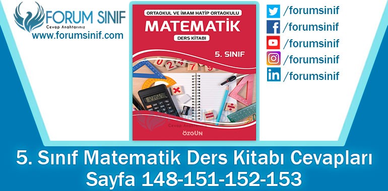 5. Sınıf Matematik Ders Kitabı 148-151-152-153. Sayfa Cevapları ÖZGÜN Yayınları