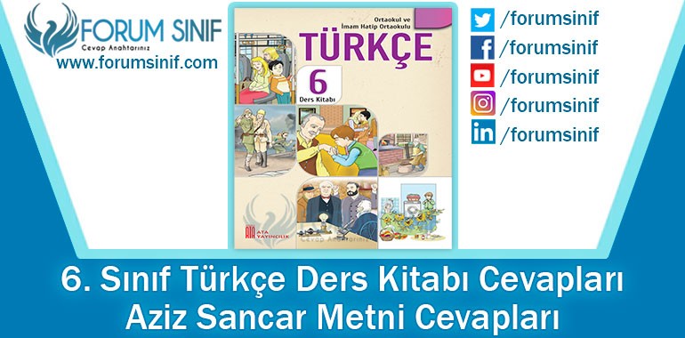 Aziz Sancar Metni Cevapları (6. Sınıf Türkçe ATA)